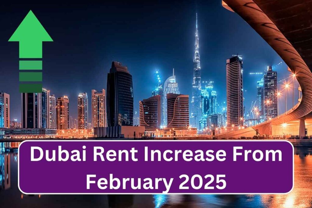 Dubai Rent Increase From February 2025 - Check Increased Amount