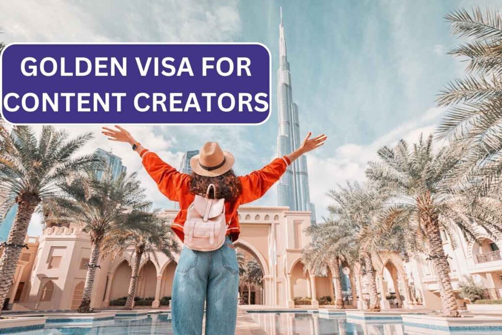 Golden Visa For Content Creators 2025, Know Eligibility & Rules