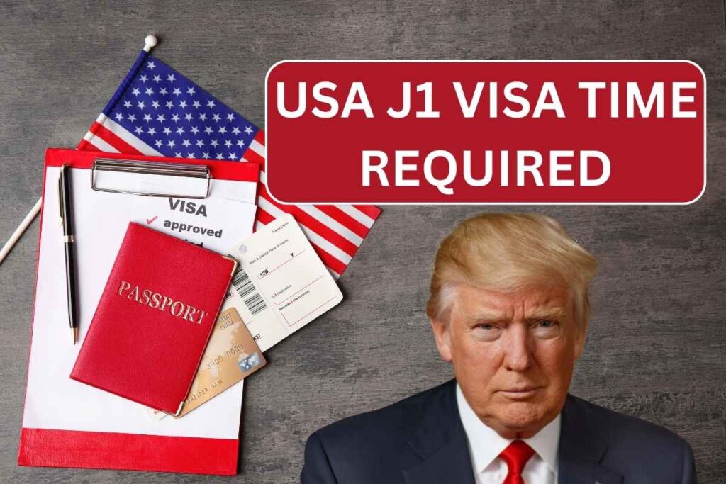 USA J1 Visa Time Required - Know How To Fast Forward Complete Process