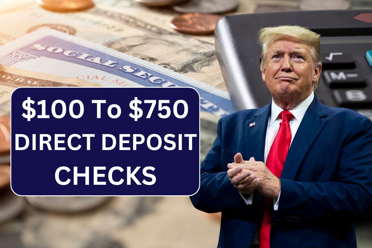 $100 to $750 Direct Deposit Checks April 2025 - Know Eligibility & Payment Date