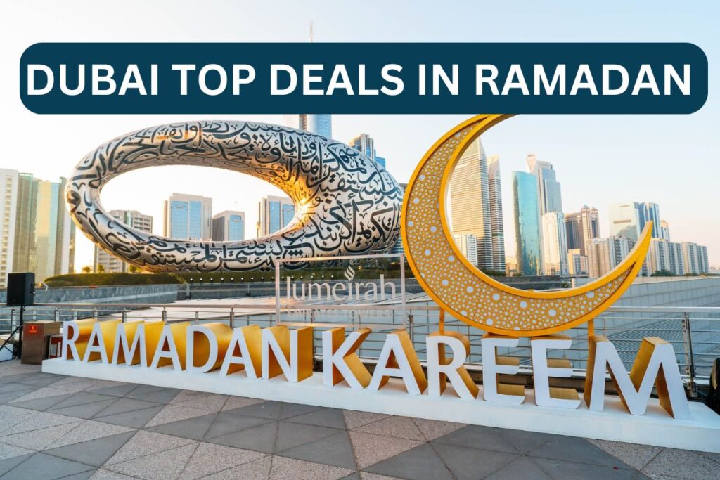 Dubai Top Deals In Ramadan In 2025